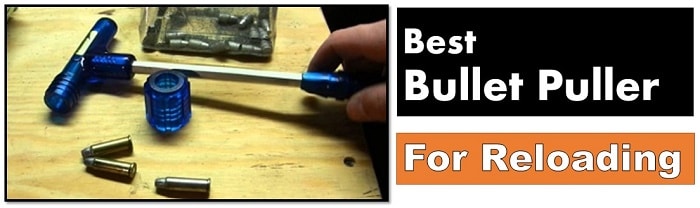 Best bullet puller