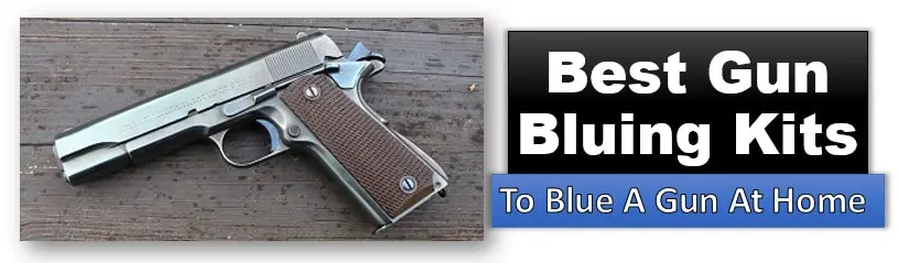 Best gun bluing kits